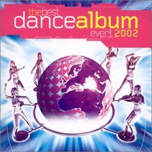 CD-Charts  Search : The Best Dance Album in the World...Ever 2002