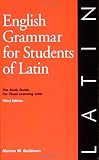 English Grammar for Students of Latin: The Study Guide for Those Learning Latin, Third edition (O&H Study Guide) (English Grammar Series)