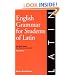 English Grammar for Students of Latin: The Study Guide for Those Learning Latin