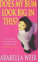 Does My Bum Look Big in This?: The Diary of an Insecure Woman (Hodder Summer Reading)