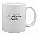 A mouse is an elephant built by the Japanese. Mug