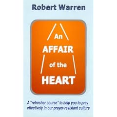 AFFAIR OF THE HEART AN HB: How to Pray More Effectively