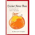 Cricket Never Does: A Collection of Haiku and Tanka by  Myra Cohn Livingston and Kees De Kiefte
