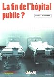 La fin de l'h�pital public ?