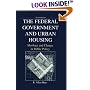 The Federal Government and Urban Housing: Ideology and Change in Public Policy