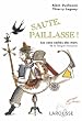 Saute, paillasse : Les sens cach�s des mots de la langue fran�aise