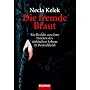 Die fremde Braut: Ein Bericht aus dem Inneren des t�rkischen Lebens in Deutschland