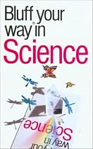 The Bluffer's Guide to Science (Bluffers Guides)