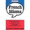 French Idioms (Barron's Idioms Series)