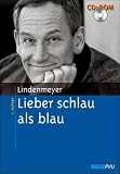 Lieber schlau als blau,  mit CD-ROM: Entstehung und Behandlung von Alkohol- und Medikamentenabh�ngigkeit - Johannes Lindenmeyer