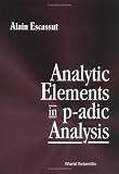 Analytic Elements in P-Adic Analysis