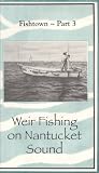 Weir Fishing on Nantucket Sound [VHS]