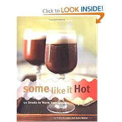 Some Like It Hot: 50 Drinks to Warm Your Spirits