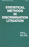 Statistical Methods in Discrimination Litigation (Statistics:  A Series of Textbooks and Monographs)