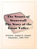 The Scouts of Stonewall The Story of the Great Valley Campaign