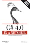 C# 4.0 in a Nutshell: The Definitive...