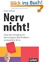 Nerv nicht!: �ber den Umgang mit Nervens�gen, Rechthabern, Langweilern & Co