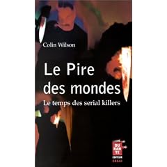 Le Pire des mondes : Le Temps des serial killers