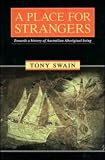 Review Cambridge University Press  / A Place for Strangers: Towards a History of Australian Aboriginal Being