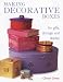 Books : Making Decorative Boxes: For Gifts, Storage and Display