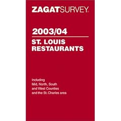 Zagatsurvey 2003 04 st Louis Restaurants (Zagat Survey: St. Louis Restaurants)