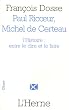 Paul Ricoeur et Michel de Certeau : L'histoire : entre le dire et le faire