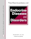 The Encyclopedia of Endocrine Diseases and Disorders (Facts on File Library of Health and Living)