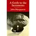 A Guide to the Sacraments