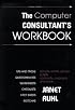 The Computer Consultant's Workbook