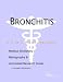 Book Bronchitis - A Medical Dictionary, Bibliography, and Annotated Research Guide to Internet References
