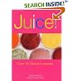 Juice!: Over 110 Delicious Recipes