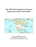 The 2007-2012 Outlook for Discount Superstores in the United States