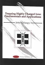 Trapping Highly Charged Ions: Fundamentals and Applications