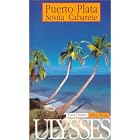 Puerto Plata Sosua Cabarete (Ulysses Due South: Puerto Plata, Sosua) by  Benoit Prieur and Pascale Couture