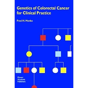 Genetics of Colorectal Cancer for Clinical Practice (Developments in Oncology) by Fred H. Menko