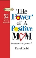 The Power of a Positive Mom Devotional & Journal: 52 Monday Morning Motivations (Motherhood Club)