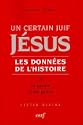 Un certain Juif, J�sus, les donn�es de l'histoire 