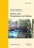 Produkt-Bild: K&uuml;hlen und Klimatisieren mit W&auml;rme