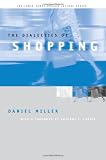 The Dialectics of Shopping (Lewis Henry Morgan Lecture Series)