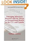 Emerging Infectious Diseases and the Threat to Occupational Health in the U.S. and Canada (Public Administration and Public Policy)