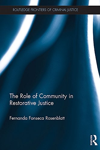 The Role of Community in Restorative Justice (Routledge Frontiers of Criminal Justice)