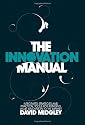 The Innovation Manual: Integrated Strategies and Practical Tools for Bringing Value Innovation to the Market