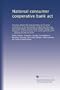 National consumer cooperative bank act: Hearings before the Subcommittee on Financial Institutions of the Committee on Banking, Housing, and Urban ... 1010 and H.R. 2777 ... January 25 and 26 1978