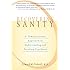 Recovering Sanity: A Compassionate Approach to Understanding and Treating Pyschosis