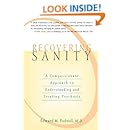 Recovering Sanity: A Compassionate Approach to Understanding and Treating Pyschosis