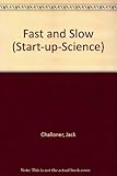 Fast and slow
