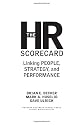 The HR Scorecard: Linking People, Strategy, and Performance