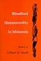Ritualized Homosexuality in Melanesia (Studies in Melanesian Anthropology)