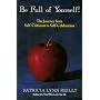 Be Full of Yourself!: The Journey from Self-Criticism to Self-Celebration