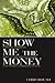 Show Me the Money: Writing Business and Economics Stories for Mass Communication (Routledge Communication Series)